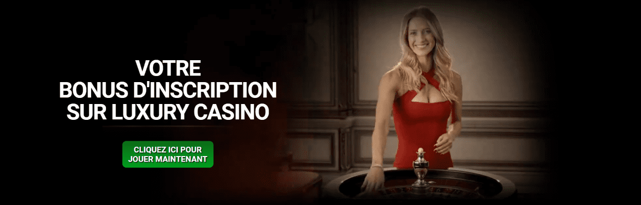 Obtenir 1000 Euro Bonus d’Inscription au Casino Luxury Site Officiel